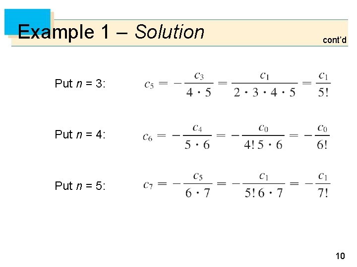 Example 1 – Solution cont’d Put n = 3: Put n = 4: Put