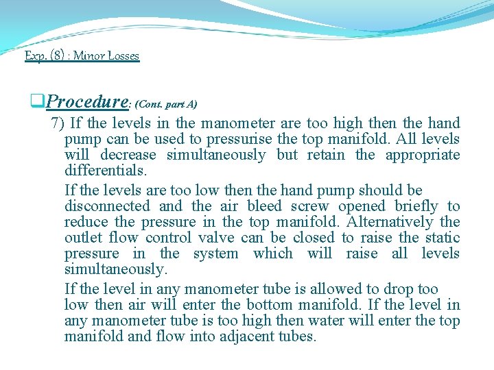 Exp. (8) : Minor Losses q. Procedure: (Cont. part A) 7) If the levels