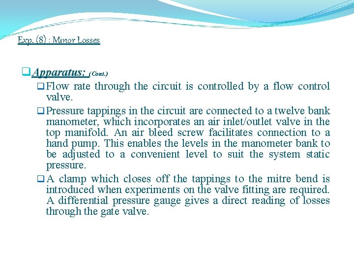 Exp. (8) : Minor Losses q Apparatus: (Cont. ) q Flow rate through the