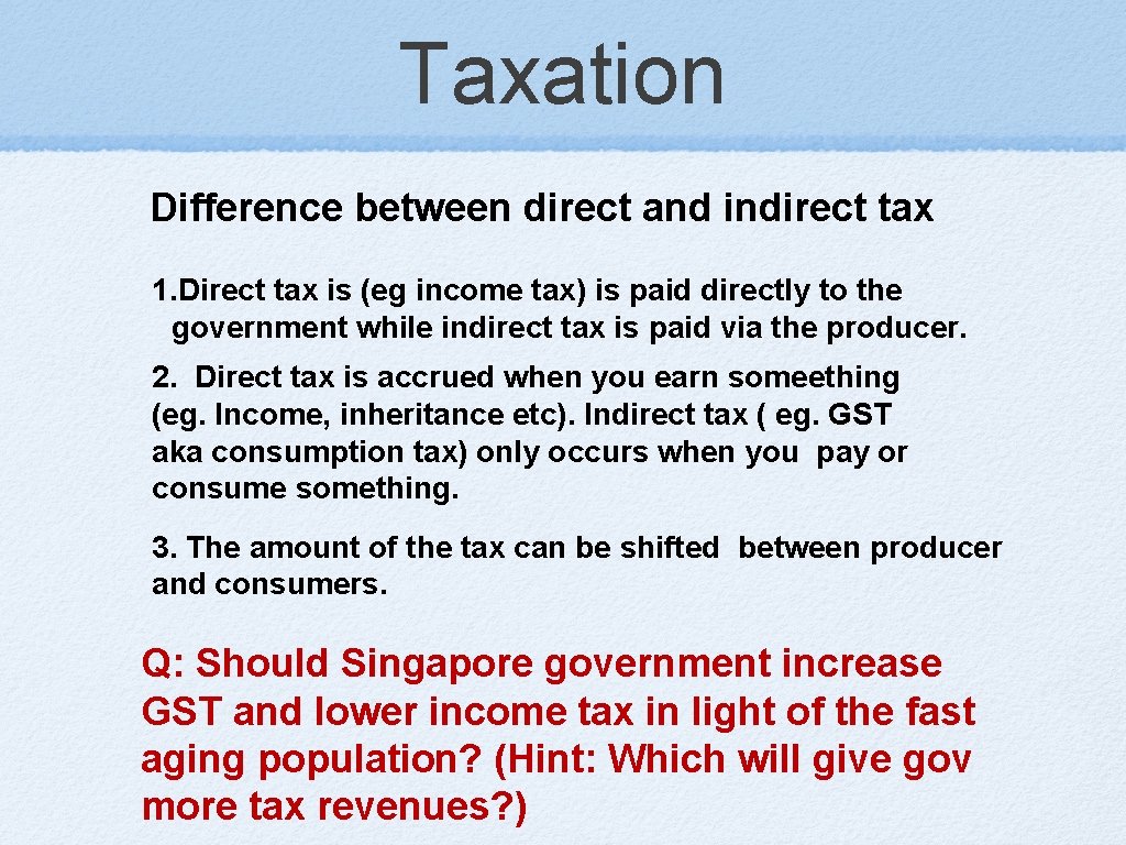 Taxation Difference between direct and indirect tax 1. Direct tax is (eg income tax)