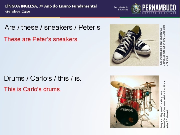 These are Peter’s sneakers. Drums / Carlo’s / this / is. This is Carlo's