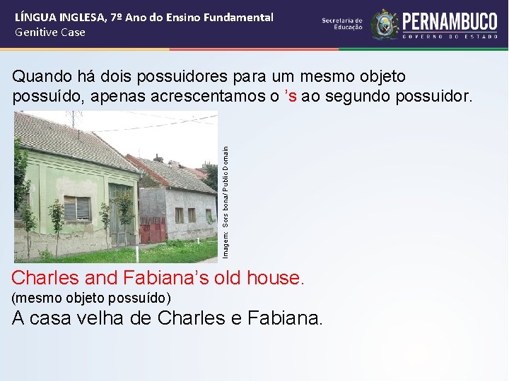 LÍNGUA INGLESA, 7º Ano do Ensino Fundamental Genitive Case Imagem: Sors bona/ Public Domain