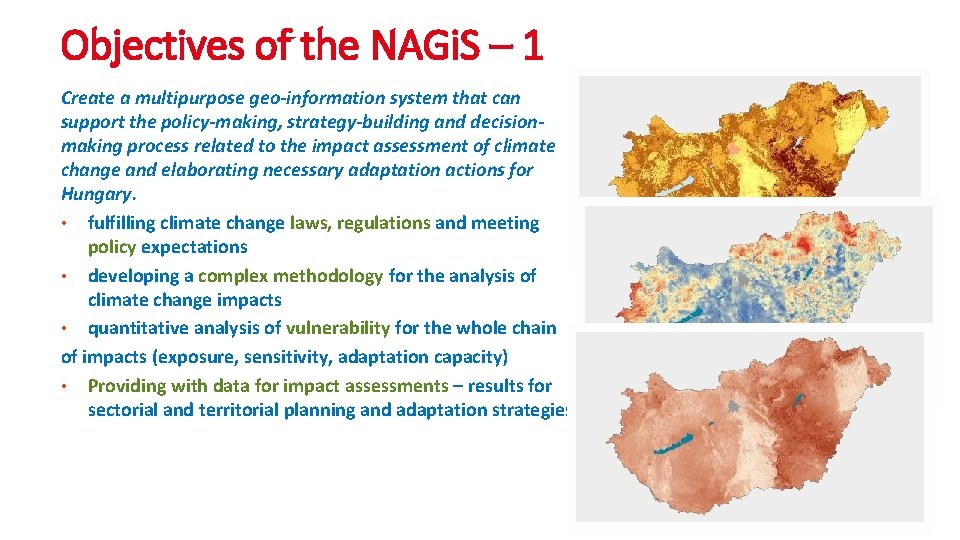 Objectives of the NAGi. S – 1 Create a multipurpose geo-information system that can