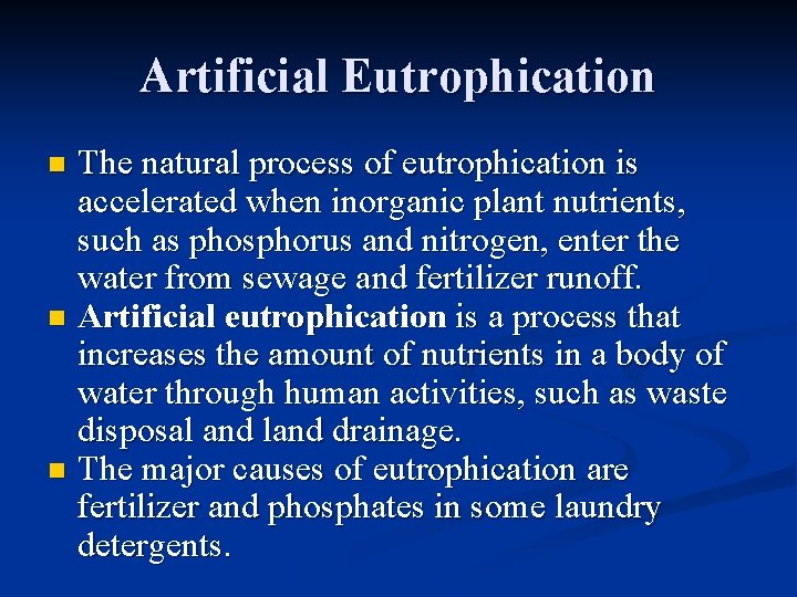 Artificial Eutrophication The natural process of eutrophication is accelerated when inorganic plant nutrients, such