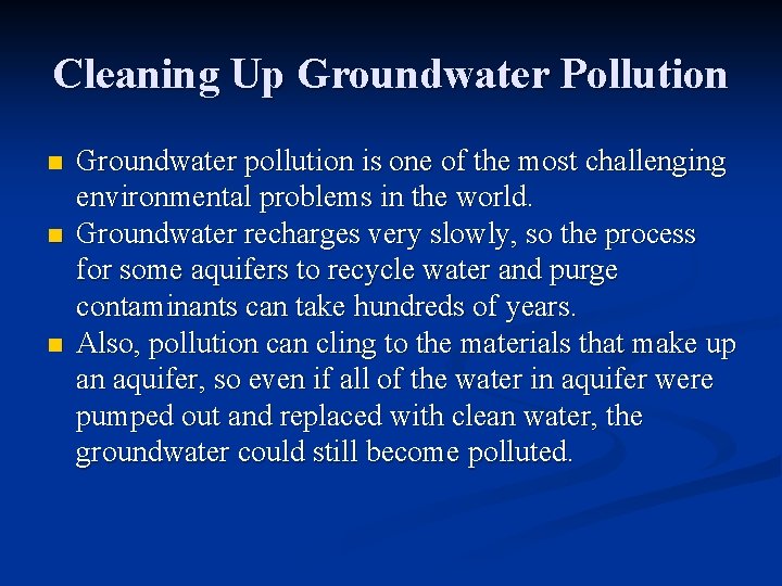 Cleaning Up Groundwater Pollution n Groundwater pollution is one of the most challenging environmental