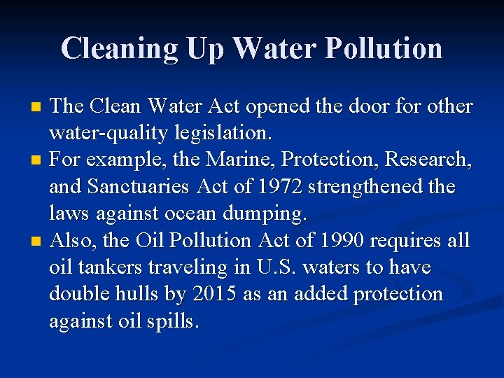 Cleaning Up Water Pollution The Clean Water Act opened the door for other water-quality