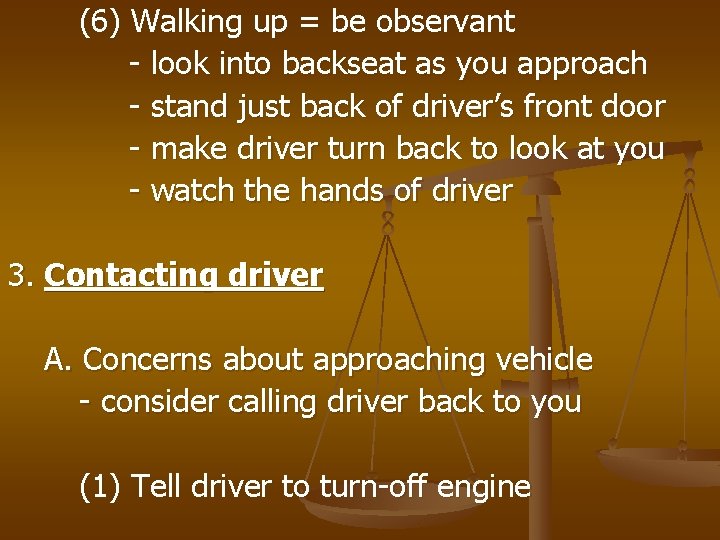 (6) Walking up = be observant - look into backseat as you approach -