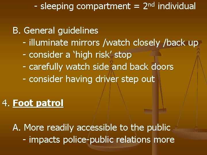 - sleeping compartment = 2 nd individual B. General guidelines - illuminate mirrors /watch