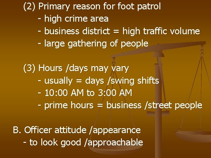 (2) Primary reason for foot patrol - high crime area - business district =