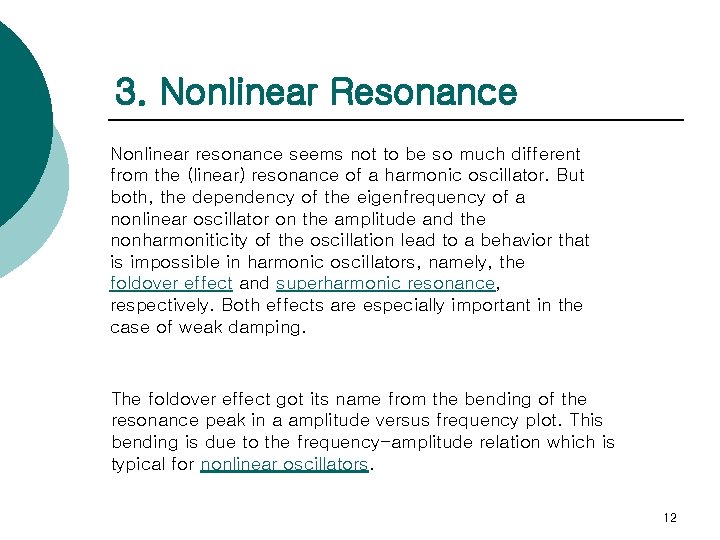 3. Nonlinear Resonance Nonlinear resonance seems not to be so much different from the