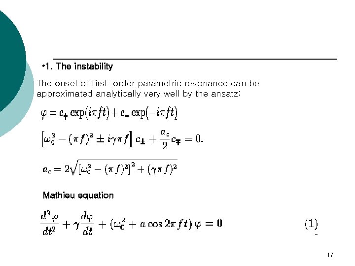  • 1. The instability The onset of first-order parametric resonance can be approximated