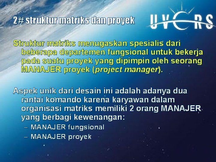 2# struktur matriks dan proyek Struktur matriks menugaskan spesialis dari beberapa departemen fungsional untuk