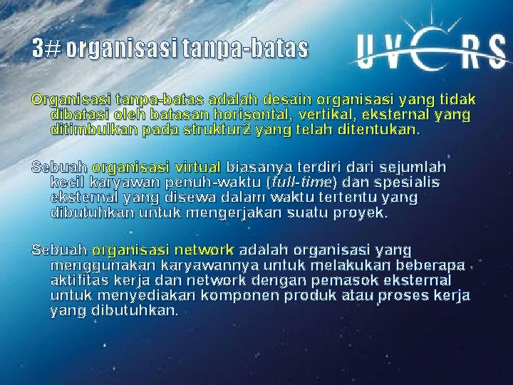 3# organisasi tanpa-batas Organisasi tanpa-batas adalah desain organisasi yang tidak dibatasi oleh batasan horisontal,