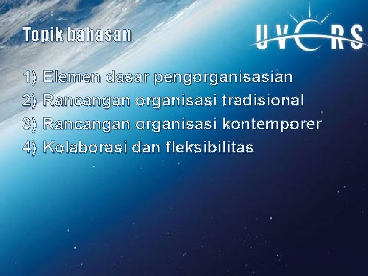 Topik bahasan 1) 2) 3) 4) Elemen dasar pengorganisasian Rancangan organisasi tradisional Rancangan organisasi