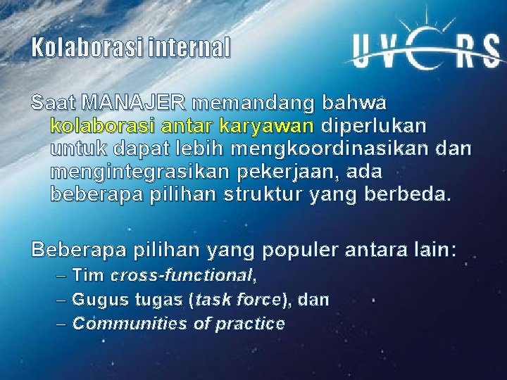 Kolaborasi internal Saat MANAJER memandang bahwa kolaborasi antar karyawan diperlukan untuk dapat lebih mengkoordinasikan