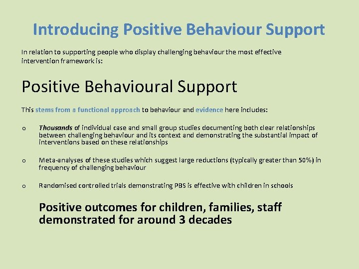 Introducing Positive Behaviour Support In relation to supporting people who display challenging behaviour the Introducing Positive Behaviour Support In relation to supporting people who display challenging behaviour the