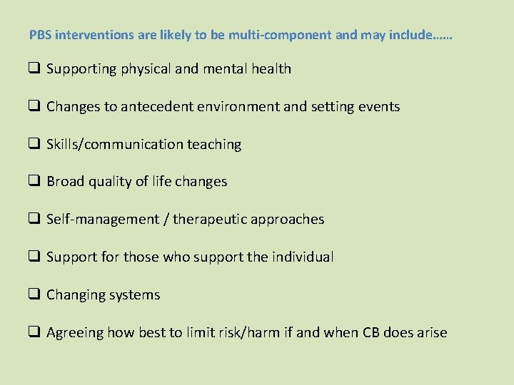 PBS interventions are likely to be multi-component and may include…… q Supporting physical and PBS interventions are likely to be multi-component and may include…… q Supporting physical and