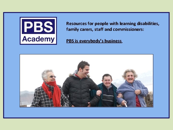 Resources for people with learning disabilities, family carers, staff and commissioners: • Academy resource Resources for people with learning disabilities, family carers, staff and commissioners: • Academy resource