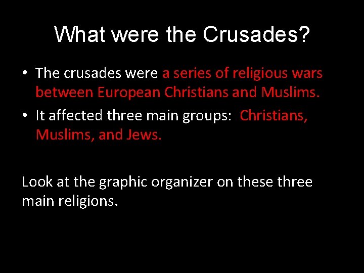 What were the Crusades? • The crusades were a series of religious wars between