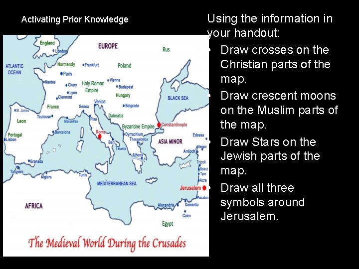 Activating Prior Knowledge Using the information in your handout: • Draw crosses on the