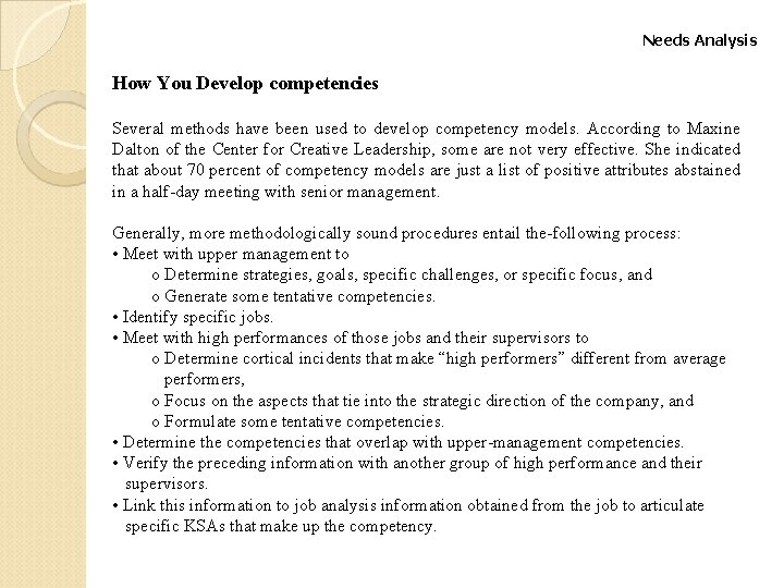 Needs Analysis How You Develop competencies Several methods have been used to develop competency