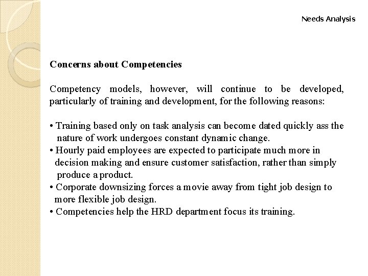 Needs Analysis Concerns about Competencies Competency models, however, will continue to be developed, particularly