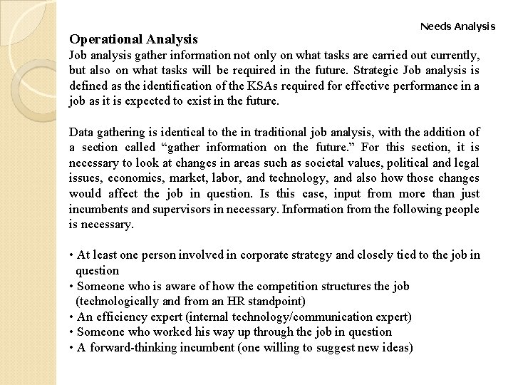 Operational Analysis Needs Analysis Job analysis gather information not only on what tasks are