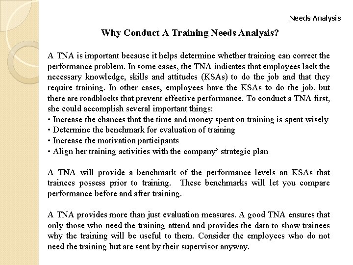 Needs Analysis Why Conduct A Training Needs Analysis? A TNA is important because it