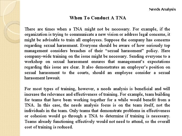 Needs Analysis When To Conduct A TNA There are times when a TNA might