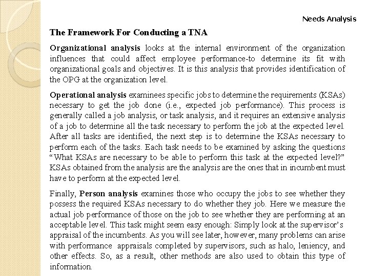 Needs Analysis The Framework For Conducting a TNA Organizational analysis looks at the internal