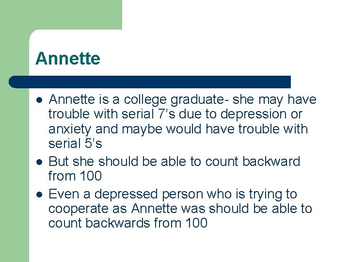 Annette l l l Annette is a college graduate- she may have trouble with
