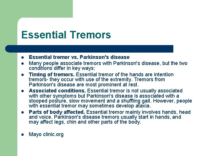 Essential Tremors l l l Essential tremor vs. Parkinson's disease Many people associate tremors