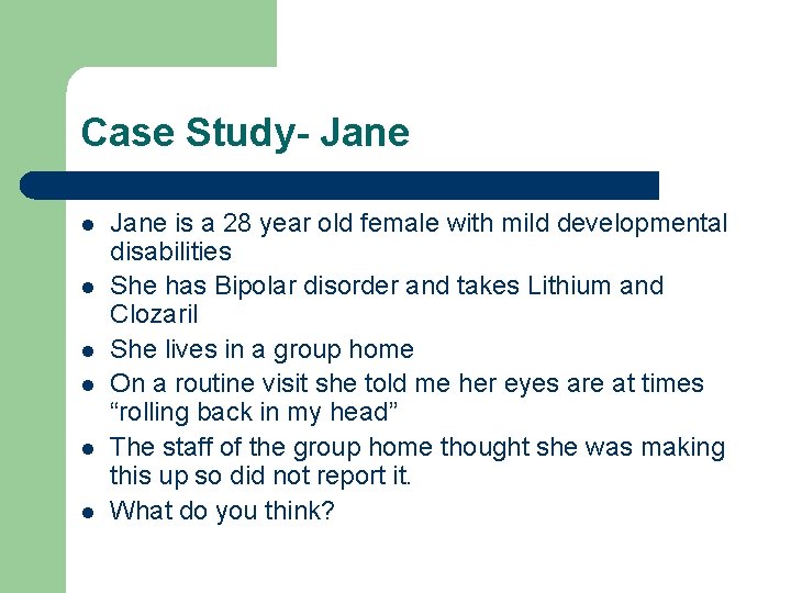 Case Study- Jane l l l Jane is a 28 year old female with