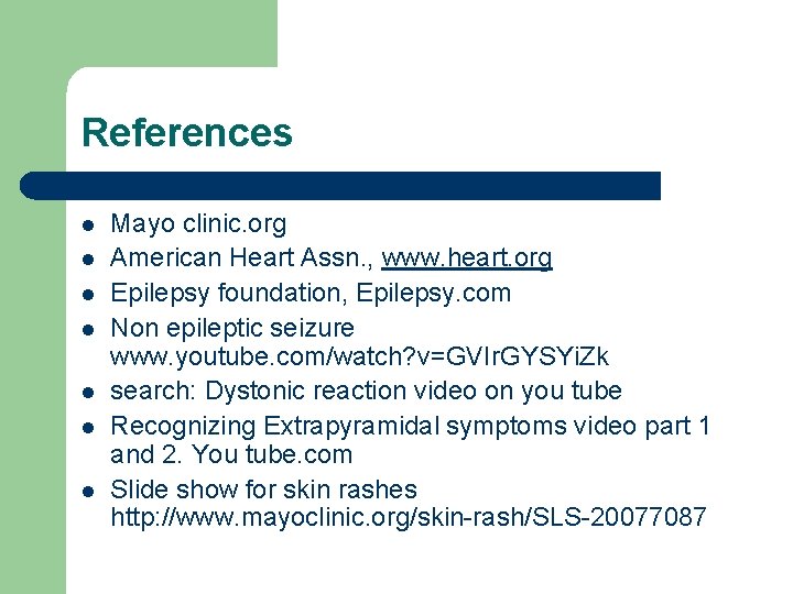 References l l l l Mayo clinic. org American Heart Assn. , www. heart.