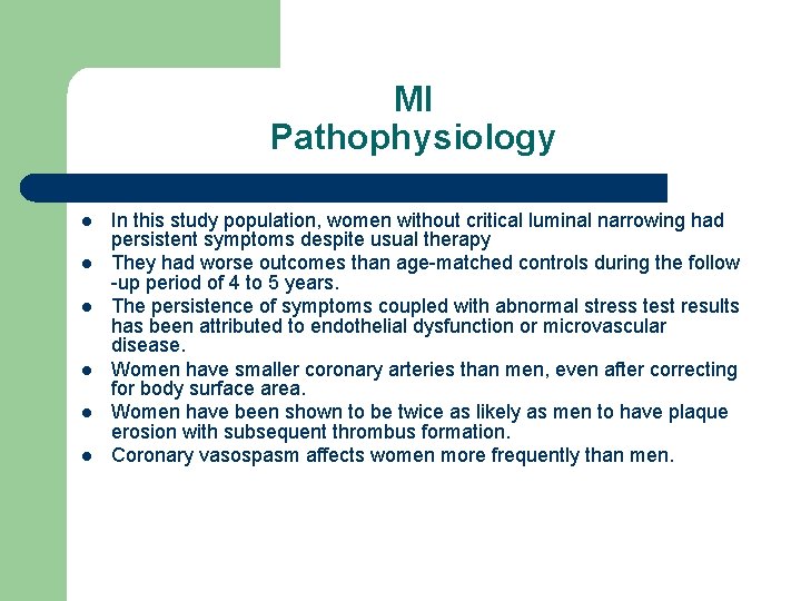 MI Pathophysiology l l l In this study population, women without critical luminal narrowing