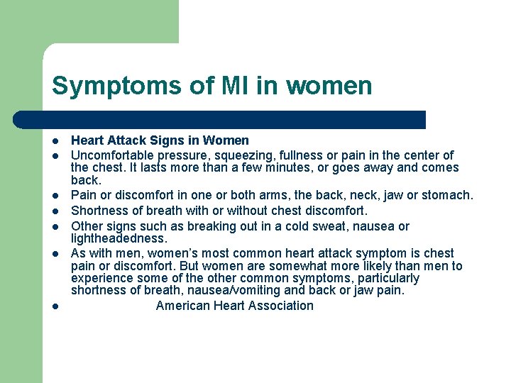 Symptoms of MI in women l l l l Heart Attack Signs in Women