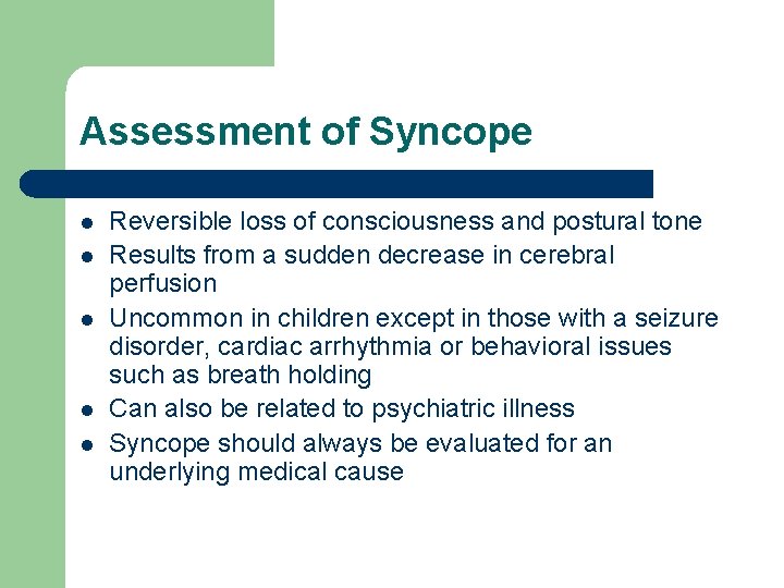 Assessment of Syncope l l l Reversible loss of consciousness and postural tone Results