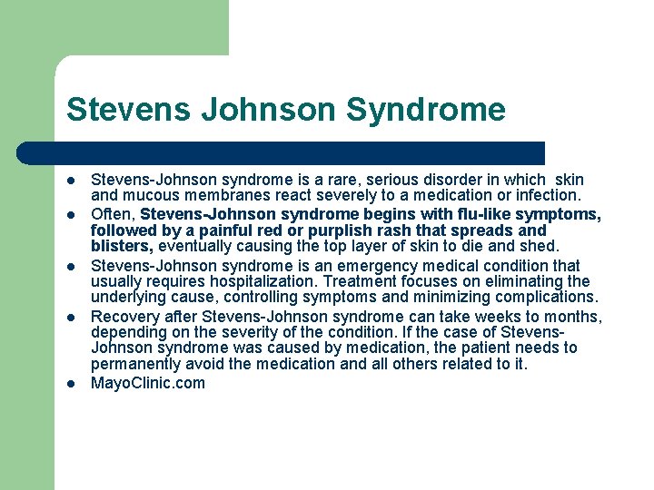 Stevens Johnson Syndrome l l l Stevens-Johnson syndrome is a rare, serious disorder in