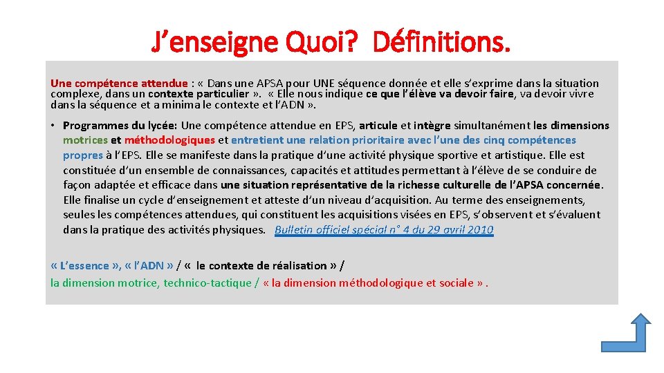 J’enseigne Quoi? Définitions. Une compétence attendue : « Dans une APSA pour UNE séquence