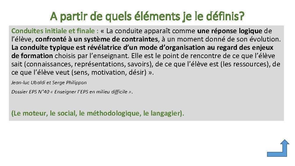 A partir de quels éléments je le définis? Conduites initiale et finale : «