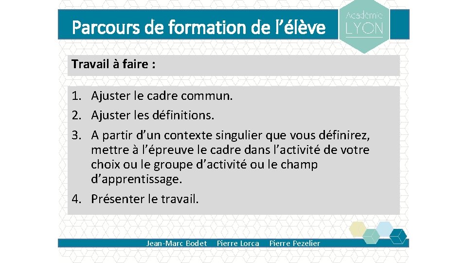 Parcours de formation de l’élève Travail à faire : 1. Ajuster le cadre commun.