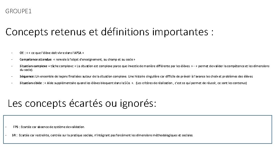 GROUPE 1 Concepts retenus et définitions importantes : - OE : « « ce