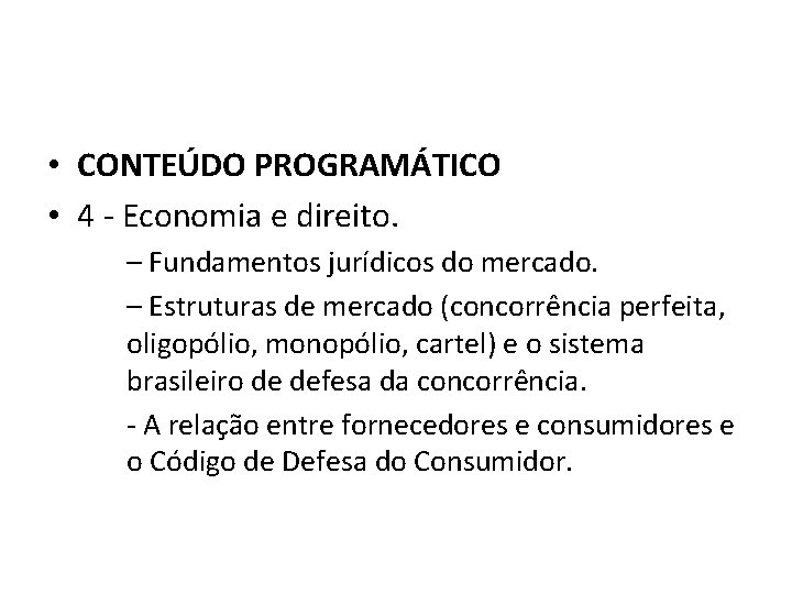  • CONTEÚDO PROGRAMÁTICO • 4 - Economia e direito. – Fundamentos jurídicos do