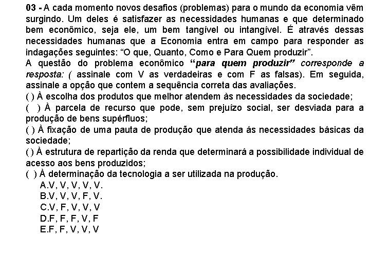 03 - A cada momento novos desafios (problemas) para o mundo da economia vêm