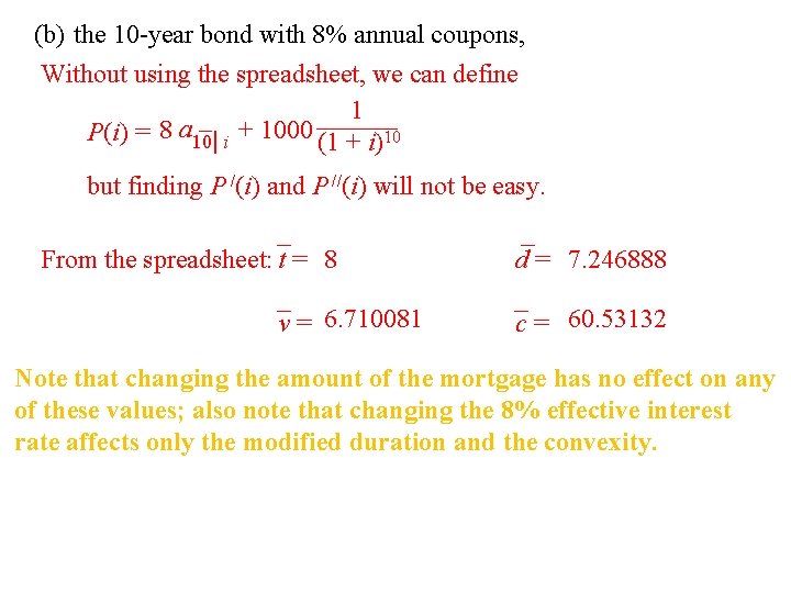 (b) the 10 -year bond with 8% annual coupons, Without using the spreadsheet, we