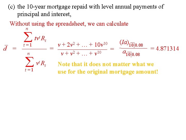 (c) the 10 -year mortgage repaid with level annual payments of principal and interest,