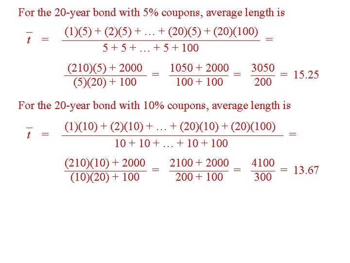 For the 20 -year bond with 5% coupons, average length is t = (1)(5)
