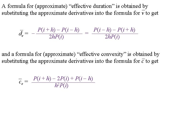 A formula for (approximate) “effective duration” is obtained by substituting the approximate derivatives into