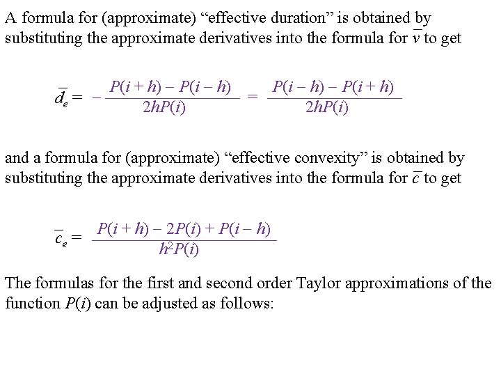 A formula for (approximate) “effective duration” is obtained by substituting the approximate derivatives into
