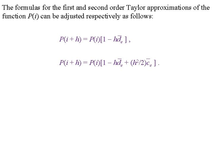 The formulas for the first and second order Taylor approximations of the function P(i)